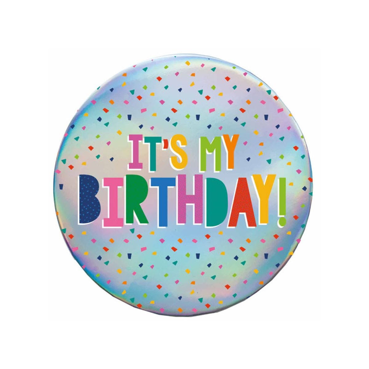 It&apos;s My Birthday Rainbow Badge - 9cm