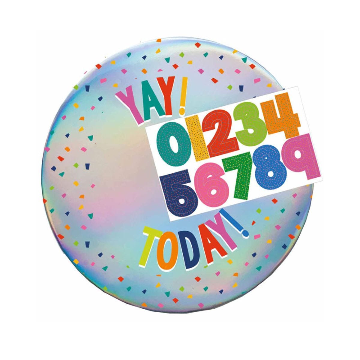 Yay! Today! Add-an-Age Rainbow Badge - 9cm
