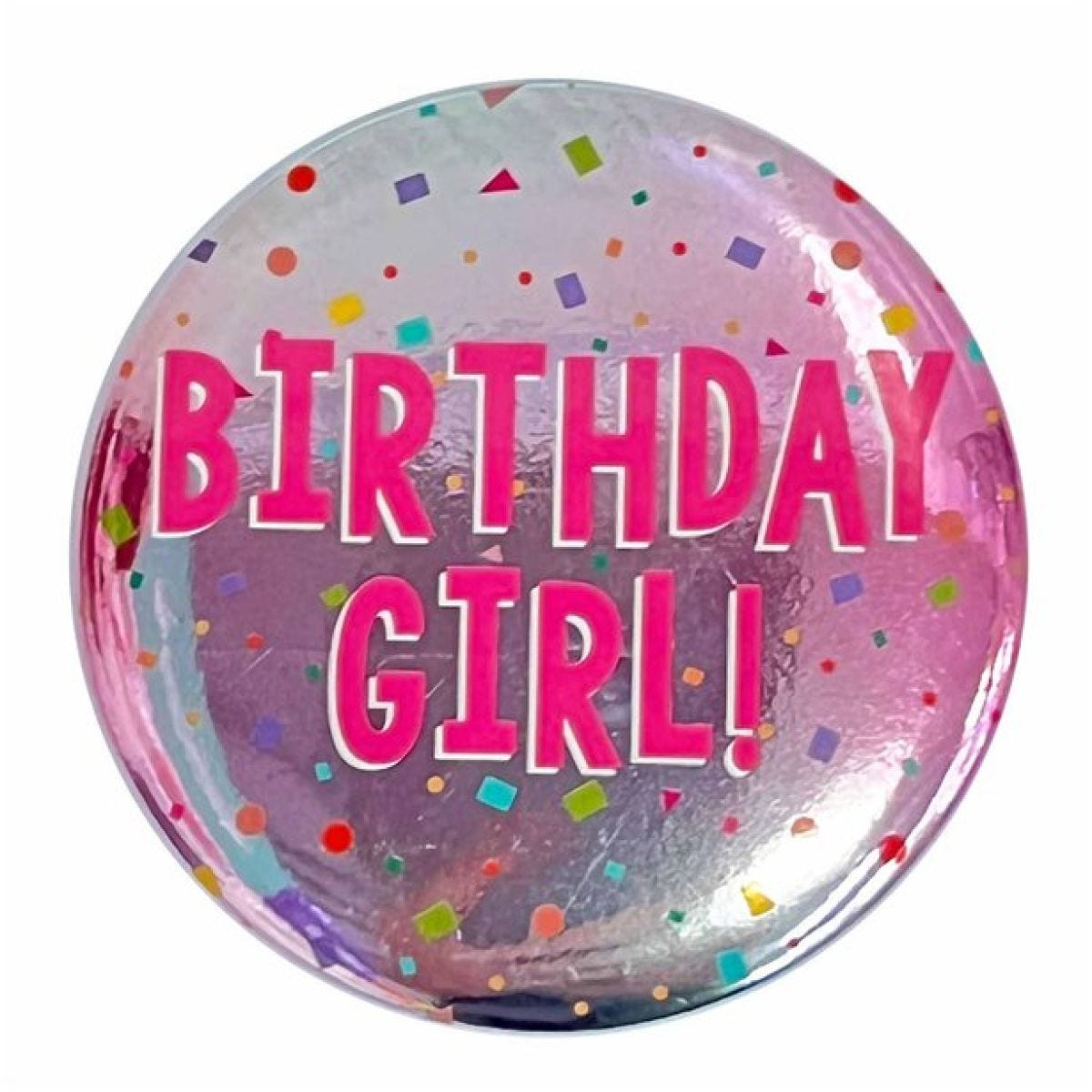 Birthday Girl Pink Badge - 6cm