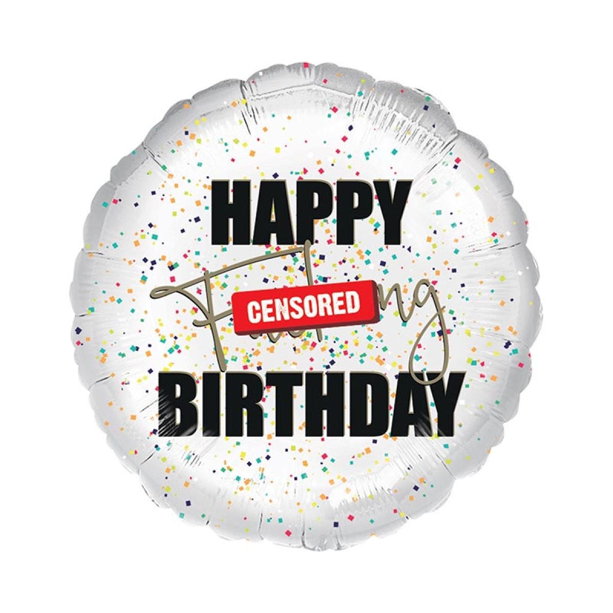 Happy Fucking Birthday Balloon - 18" Foil